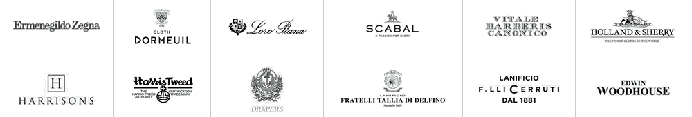 Ermenegildo Zegna, DORMEUIL, Loro Piana, SCABAL, VITALEBARBERIS CANONICO, HOLLAND & SHERRY, HARRISONS OF EDINBURGH, Harris Tweed, DRAPERS, FRATTELLI TALLIA DI DELFINO, F.LLI CERRUTI, WOOD HOUSE